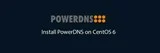 Cách cài đặt PowerDNS trên CentOS